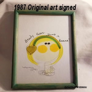 1987 Beauty Fades.....Original signed artwork