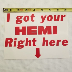 I Got your Hemi right here