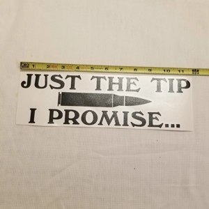 Just the Tip....Large Sticker
