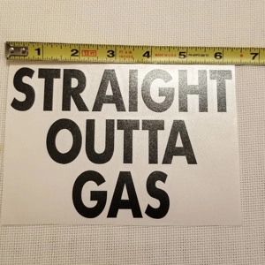 Straight Outta Gas sticker
