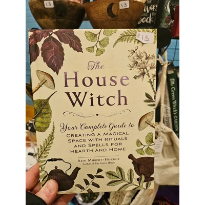 The House Witch - Arin Murphy-Hiscock