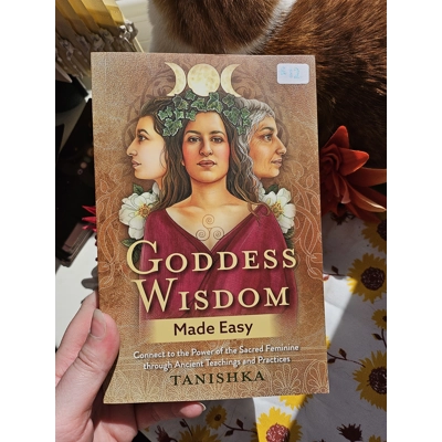 Goddess Wisdom Made Easy Goddess Wisdom Made Easy