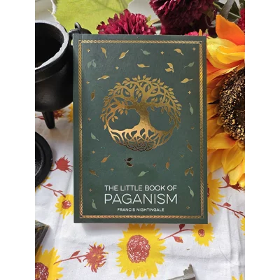 The Little Book of Paganism - Francis Nightingale The Little Book of Paganism - Francis Nightingale