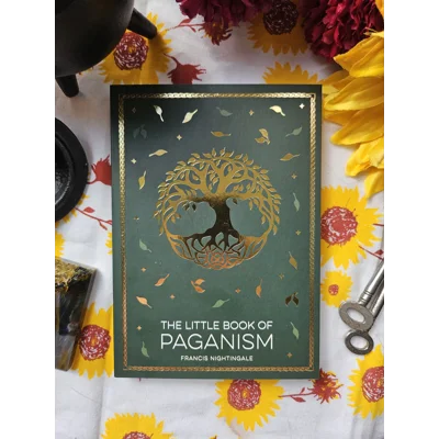 The Little Book of Paganism - Francis Nightingale The Little Book of Paganism - Francis Nightingale