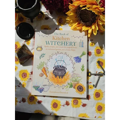 The Book of Kitchen Witchery - Cerridwen Greenleaf