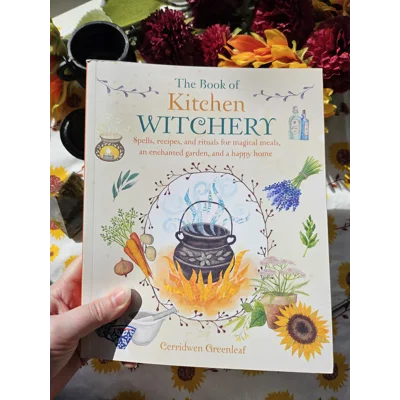 The Book of Kitchen Witchery - Cerridwen Greenleaf