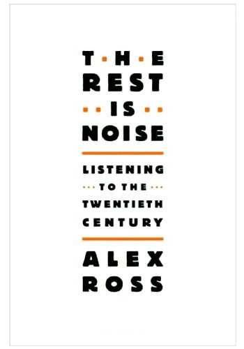 The rest is noise (listening to the twentieth century)
