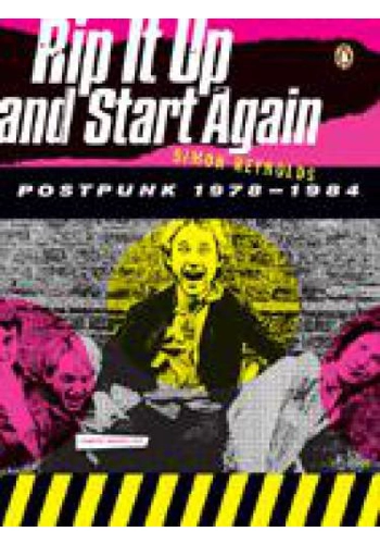 Rip it up and start again (postpunk 1978 – 1984)