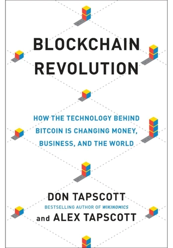 Blockchain revolution (how the technology behind bitcoin is changing money, business, and the world)