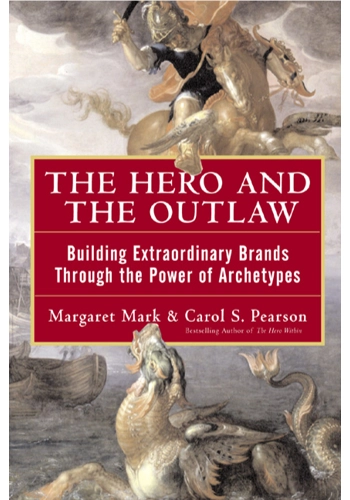 The hero and the outlaw (building extraordinary brands through the power of archetypes)