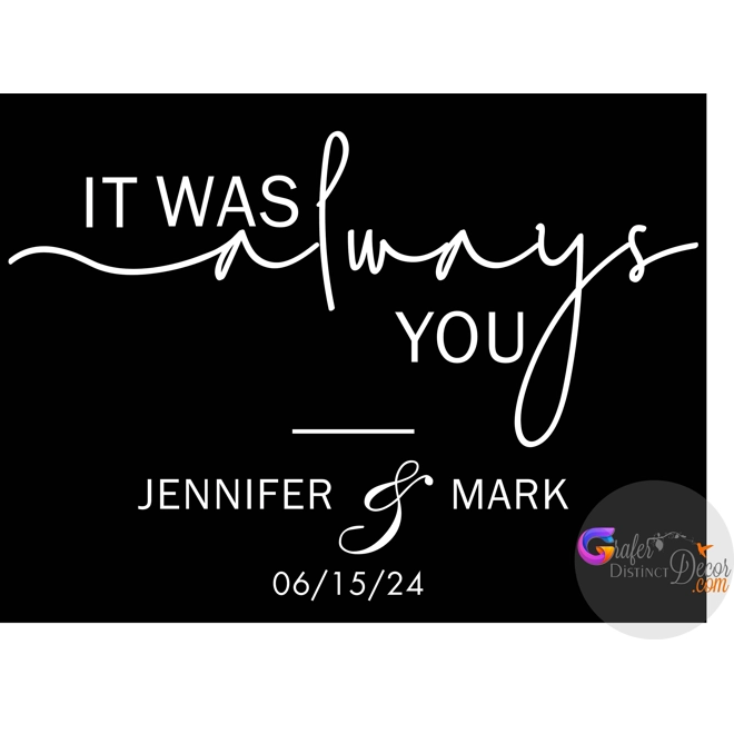 Additional Image for It was always you Sign It Was Always You Wedding  Welcome Sign, 18x24 Personalized  Decoration for D