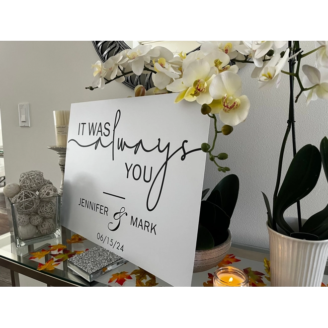 Additional Image for It was always you Sign It Was Always You Wedding  Welcome Sign, 18x24 Personalized  Decoration for D
