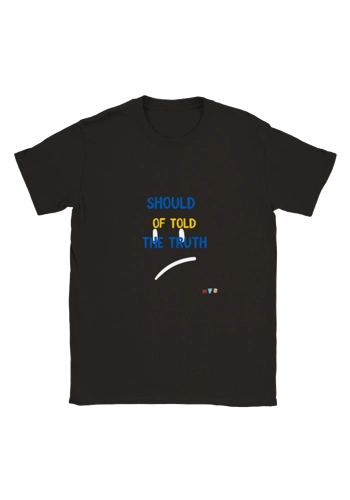 Should of Told the Truth Tee