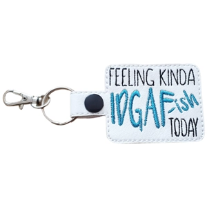 Feeling Kinda IDGAF-ish Keyring