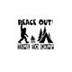 Bigfoot Sasquatch, Peace out time to camp die cu..