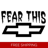 Chevy Fear This Die Cut Vinyl Dec..