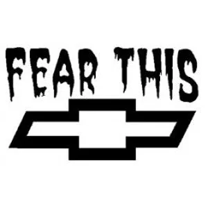 Chevy Fear This Die Cut Vinyl Decal Sticker