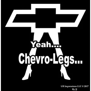 yea chevro legs Chevy Die Cut Vinyl Decal Sticker
