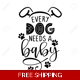 Every Dog Needs a baby Die Cut Vinyl Decal sticker Every Dog Needs a baby Die Cut Vinyl Decal sticker