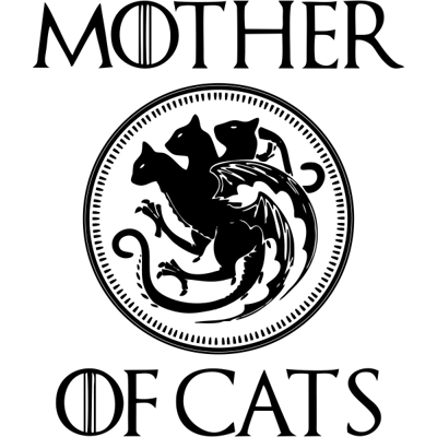Mother of cats, got, game of thrones, Die Cut Vinyl Decal sticker COPY COPY Mother of cats, got, game of thrones, Die Cut Vinyl Decal sticker COPY COPY