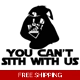 Star Wars You can't sith with us Die Cut Vinyl D..