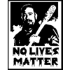 No Lives Matter Neegan ..