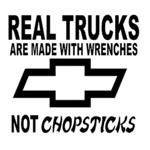 real trucks are made with wrenches not chopsticks funny chevy chevrolet Die Cut Vinyl Decal Sticker
