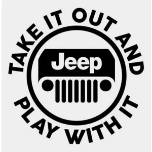 Take it out and play with it Jeep Die Cut Vinyl Decal Sticker
