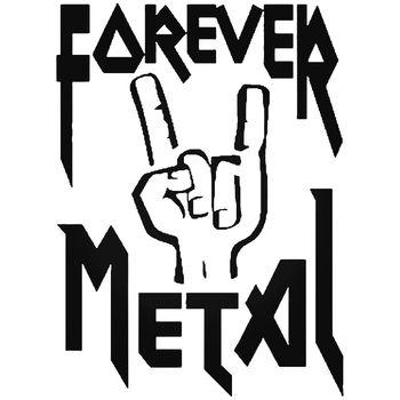 Forever Metal music Vinyl Decal sticker