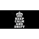 Keep calm and drift, car, Vinyl Decal sticker Keep calm and drift, car, Vinyl Decal sticker