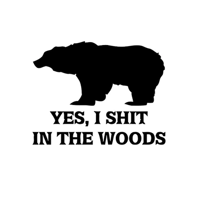 yes, i shit in the woods bearfunny Die Cut Vinyl Decal sticker yes, i shit in the woods bearfunny Die Cut Vinyl Decal sticker
