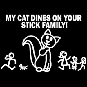 my cat dines on your stick family Die Cut Vinyl Decal sticker