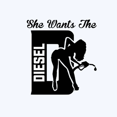 She wants the D Diesel, Sexy babe Die Cut Vinyl Decal sticker
