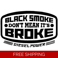 Black Smoke Don't Mean It's Broke..
