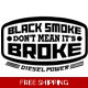 Black Smoke Don't Mean It's Broke Diesel Power D..