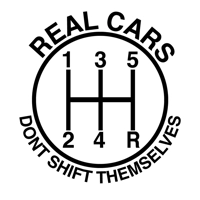 Real cars dont shift themselves, ..