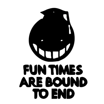 Assassination Classroom Korosensei Fun times are bound to end anime Vinyl Decal sticker