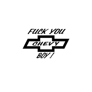 F You Chevy Boy Die Cut Vinyl Decal Sticker