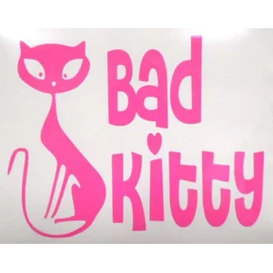 Bad kitty cat Die Cut Vinyl Decal sticker