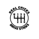 Real chicks drive sticks, Manual Stick Shift die.. Real chicks drive sticks, Manual Stick Shift die..