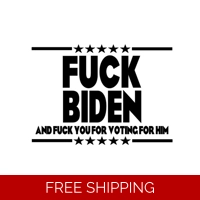 F*** Biden and you for voting for..