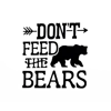 dont feed the bears Die.. dont feed the bears Die..