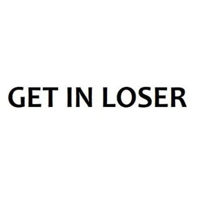 Get in Loser Funny Auto Car Truck Vinyl Decal sticker
