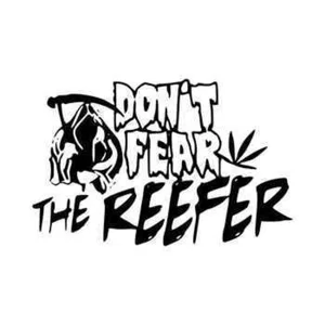 Don't Fear the Reefer, marijuana, 420 Die Cut Vinyl Decal sticker