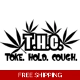 THC, Toke Hold Cough, 420, weed, Marijuana,Die C.. THC, Toke Hold Cough, 420, weed, Marijuana,Die C..
