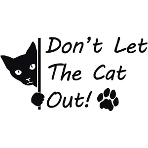 Don't let the Cat out! paw Die Cut Vinyl Decal sticker