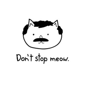 Don't stop meow. Cat die cut vinyl decal