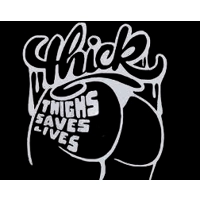 Thick Thighs Save Lives Booty Die..