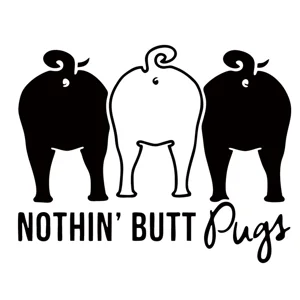 Nothin' butt PUGS Die Cut Vinyl Decal sticker