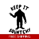 Keep It Squatchy, bigfoot Sasquatch Die Cut Viny.. Keep It Squatchy, bigfoot Sasquatch Die Cut Viny..